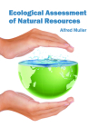 Ecological Assessment of Natural Resources By Alfred Muller (Editor) Cover Image
