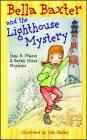 Bella Baxter and the Lighthouse Mystery By Jane B. Mason, Sarah Hines Stephens, John Shelley (Illustrator) Cover Image