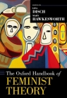 The Oxford Handbook of Feminist Theory (Oxford Handbooks) By Lisa Disch (Editor), Mary Hawkesworth (Editor) Cover Image