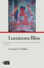 Luminous Bliss: A Religious History of Pure Land Literature in Tibet (Pure Land Buddhist Studies) By Georgios T. Halkias, Richard K. Payne (Editor) Cover Image