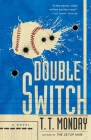 Double Switch: A Novel (Johnny Adcock Series #2) By T. T. Monday Cover Image