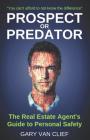 PROSPECT or PREDATOR: The Real Estate Agent's Guide to Personal Safety Cover Image