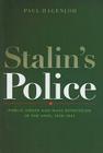 Stalin's Police: Public Order and Mass Repression in the Ussr, 1926-1941 By Paul Hagenloh Cover Image