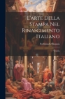 L'arte Della Stampa Nel Rinascimento Italiano: Venezia By Ferdinando Ongania Cover Image