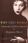 Why This World: A Biography of Clarice Lispector Cover Image