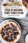 Pizza Ve Makarna Temel Yemek Kitabi By Kaja Kara Cover Image