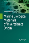Marine Biological Materials of Invertebrate Origin (Biologically-Inspired Systems #13) Cover Image
