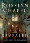 Rosslyn Chapel Revealed Cover Image