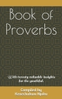 Book of Proverbs: With twenty valuable insights for the youthful. Cover Image