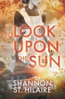 To Look Upon The Sun Cover Image