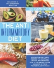 The Anti Inflammatory Diet: 650 Quick & Easy Tasty Recipes to Naturally Reduce Inflammation, Heal your Immune System and Lose up to 30 Pounds in j By Susan Hearn Cover Image