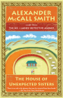 The House of Unexpected Sisters: No. 1 Ladies' Detective Agency (18) (No. 1 Ladies' Detective Agency Series #18) By Alexander McCall Smith Cover Image