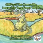 Clifford The Crocodile Loses His Two Front Teeth By Alex Crump (Illustrator), Darrell Warren Cover Image