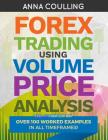 Forex Trading Using Volume Price Analysis - Full Colour Edition: Over 100 worked examples By Anna Coulling Cover Image