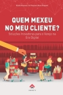 Quem Mexeu No Meu Cliente?: Soluções Inovadoras para o Varejo na Era Digital By Yuri Pomeranz, Bruno Pomeranz, Ricardo Pomeranz Cover Image
