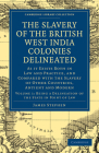 The Slavery of the British West India Colonies Delineated - Volume 1 Cover Image