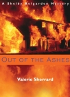Out of the Ashes: A Shelby Belgarden Mystery Cover Image