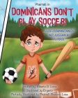 Dominicans Don't Play Soccer! By Alberto D. Luna Cover Image