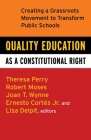 Quality Education as a Constitutional Right: Creating a Grassroots Movement to Transform Public Schools By Theresa Perry, Robert P. Moses, Ernesto Cortes, Jr., Lisa Delpit, Joan T. Wynne Cover Image