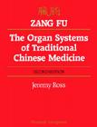 Zang Fu: The Organ Systems of Traditional Chinese Medicine Cover Image