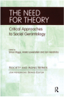 The Need for Theory: Critical Approaches to Social Gerontology (Society and Aging) Cover Image