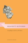 Heaven's Kitchen: Living Religion at God's Love We Deliver (Morality and Society Series) Cover Image