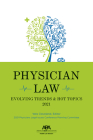 Physician Law: Evolving Trends & Hot Topics 2021 Cover Image