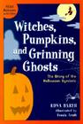 Witches, Pumpkins, and Grinning Ghosts: The Story of the Halloween Symbols By Edna Barth, Ursula Arndt (Illustrator) Cover Image