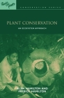 Plant Conservation: An Ecosystem Approach (People and Plants International Conservation) By Alan Hamilton, Patrick Hamilton Cover Image