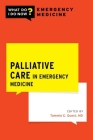 Palliative Care in Emergency Medicine By Tammie E. Quest (Editor) Cover Image
