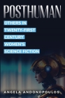 Posthuman Others in Twenty-First Century Women's Science Fiction Cover Image