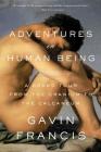 Adventures in Human Being: A Grand Tour from the Cranium to the Calcaneum By Gavin Francis Cover Image