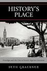 History's Place: Nostalgia and the City in French Algerian Literature (After the Empire: The Francophone World and Postcolonial Fra) By Seth Graebner Cover Image