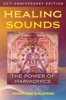 Healing Sounds: The Power of Harmonics By Jonathan Goldman Cover Image