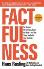 Factfulness: Ten Reasons We're Wrong About the World--and Why Things Are Better Than You Think By Hans Rosling, Anna Rosling Rönnlund, Ola Rosling Cover Image
