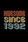 Awesome Since 1992: Birthday Gift for 28 Year Old Men and Women Cover Image