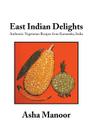 East Indian Delights: Authentic Vegetarian Recipes from Karnataka, India Cover Image