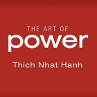 The Art of Power Lib/E By Thich Nhat Hanh, Lloyd James (Read by) Cover Image