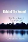 Behind The Sound: The True Side of Today's Music Cover Image