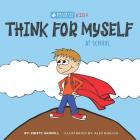 Think For Myself At School: Holistic Thinking Kids Cover Image