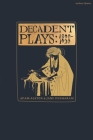 Decadent Plays: 1890-1930: Salome; The Race of Leaves; The Orgy: A Dramatic Poem; Madame La Mort; Lilith; Ennoïa: A Triptych; The Blac By Adam Alston (Editor), Jane Desmarais (Editor) Cover Image