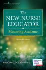 The New Nurse Educator: Mastering Academe Cover Image