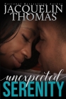 Unexpected Serenity By Jacquelin Thomas Cover Image