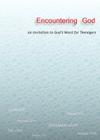 Encountering God: An Invitation to God's Word for Teenagers By Edward Robert Nasello Cover Image