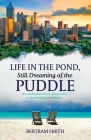 Life in the Pond, Still Dreaming of the Puddle: More Reflections of My Life's Journey in the Bahamas and America By Bertram Smith, Leroy Patrick Estime-Sweeting (Illustrator) Cover Image