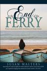At the End of the Ferry By Susan Walters Cover Image
