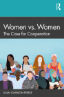 Women vs. Women: The Case for Cooperation Cover Image