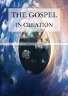 The Gospel in Creation: Large Print Edition By Ellet J. Waggoner Cover Image