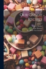 Our Candy Recipes By May Belle Van Arsdale, Day Monroe, Mary Barber Cover Image