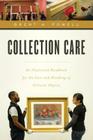 Collection Care: An Illustrated Handbook for the Care and Handling of Cultural Objects Cover Image